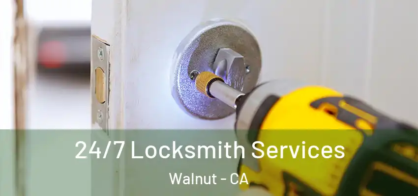 24/7 Locksmith Services Walnut - CA