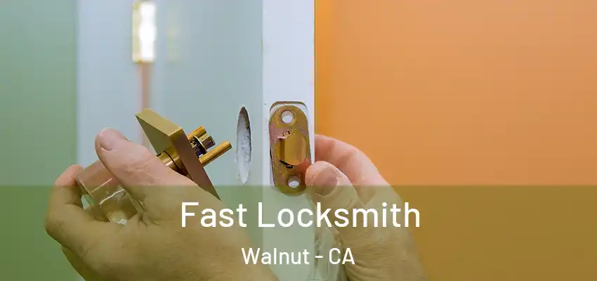 Fast Locksmith Walnut - CA