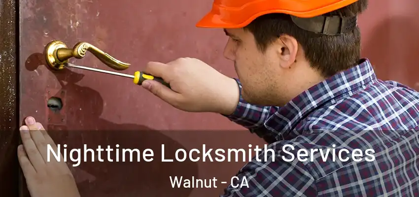  Nighttime Locksmith Services Walnut - CA